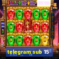 telegram sub 15